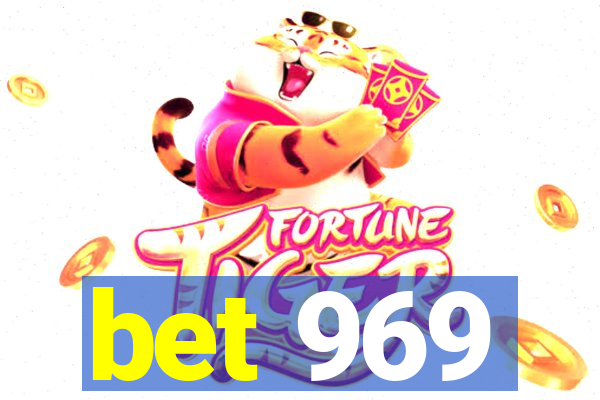 bet 969